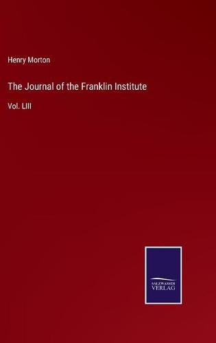 Cover image for The Journal of the Franklin Institute: Vol. LIII