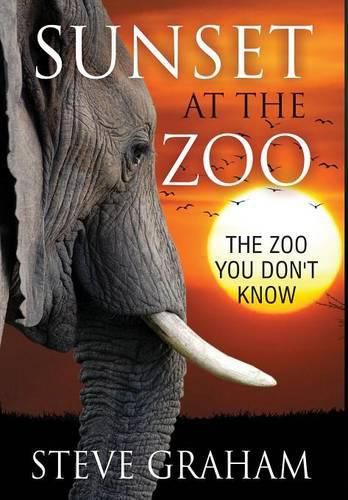 Cover image for Sunset at the Zoo: The Zoo You Don't Know