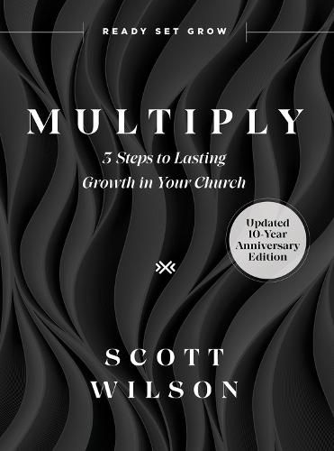 Multiply: 3 Steps to Lasting Growth in Your Church