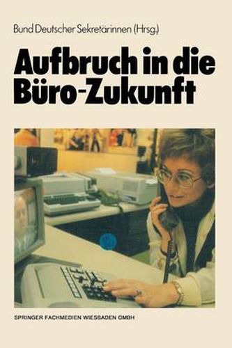 Cover image for Aufbruch in Die Buro-Zukunft: Sonderausgabe Der Zeitschrift Sekretariat