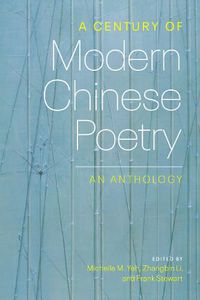 Cover image for A Century of Modern Chinese Poetry: An Anthology