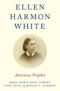 Cover image for Ellen Harmon White: American Prophet