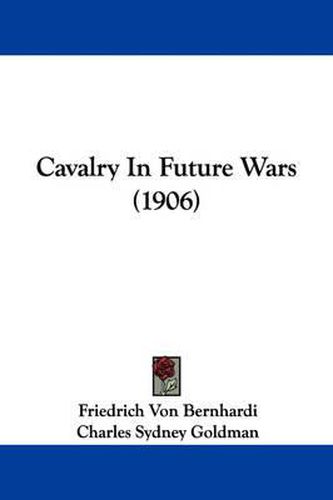 Cover image for Cavalry in Future Wars (1906)