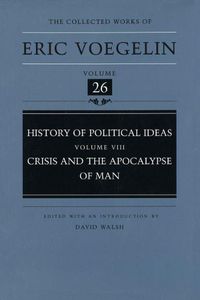 Cover image for History of Political Ideas, Volume 8 (Cw26): Crisis and the Apocalypse of Man