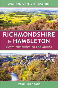 Cover image for Walking in Yorkshire: Richmondshire & Hambleton