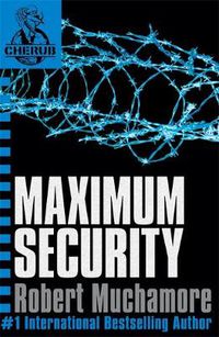 Cover image for CHERUB: Maximum Security: Book 3