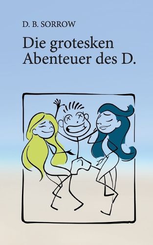 Cover image for Die grotesken Abenteuer des D.