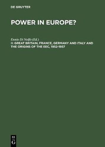 Cover image for Great Britain, France, Germany and Italy and the Origins of the EEC, 1952-1957