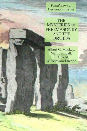 Cover image for The Mysteries of Freemasonry and the Druids: Foundations of Freemasonry Series