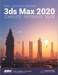 Cover image for Kelly L. Murdock's Autodesk 3ds Max 2020 Complete Reference Guide