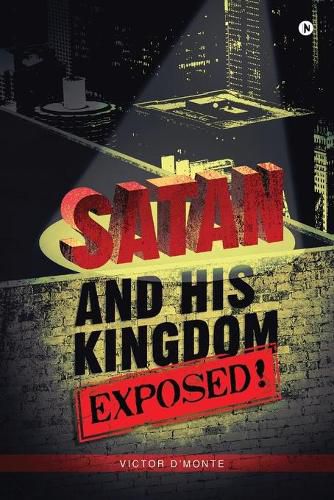 Cover image for Satan and His Kingdom Exposed!