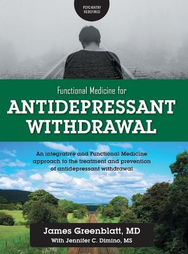 Cover image for Functional Medicine for Antidepressant Withdrawal: An integrative and Functional Medicine approach to the treatment and prevention of antidepressant withdrawal