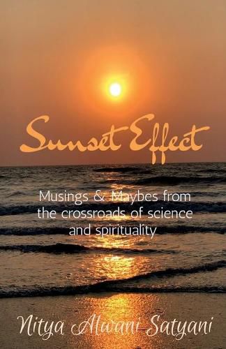 Cover image for Sunset Effect: Musings & Maybes from the crossroads of science and spirituality