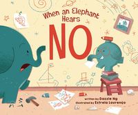 Cover image for When an Elephant Hears NO