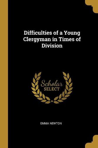 Cover image for Difficulties of a Young Clergyman in Times of Division