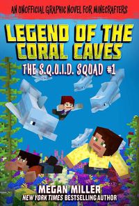 Cover image for The Legend of the Coral Caves: An Unofficial Graphic Novel for Minecrafters