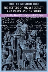 Cover image for Eccentric, Impractical Devils: The Letters of August Derleth and Clark Ashton Smith