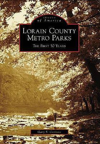 Cover image for Lorain County Metro Parks: The First 50 Years