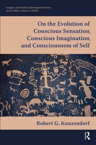 Cover image for On the Evolution of Conscious Sensation, Conscious Imagination, and Consciousness of Self