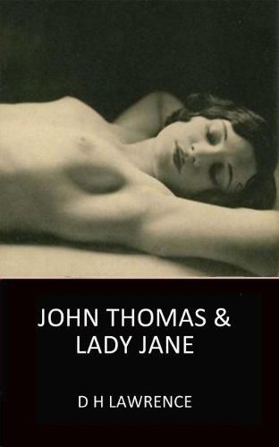 Cover image for John Thomas and Lady Jane: The Second Lady Chatterley's Lover