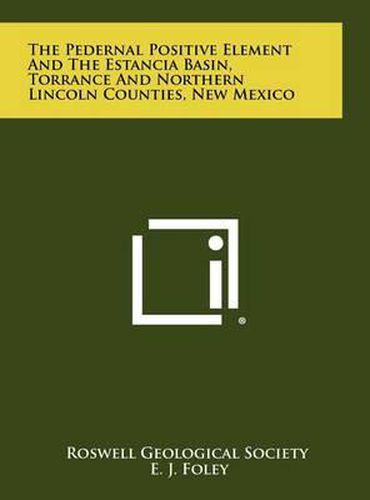 The Pedernal Positive Element and the Estancia Basin, Torrance and Northern Lincoln Counties, New Mexico