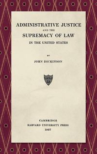 Cover image for Administrative Justice and the Supremacy of Law (1927)