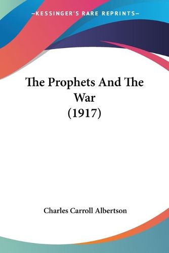 Cover image for The Prophets and the War (1917)