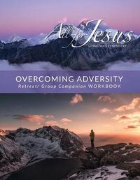 Cover image for Overcoming Adversity - Retreat/Group Companion Workbook