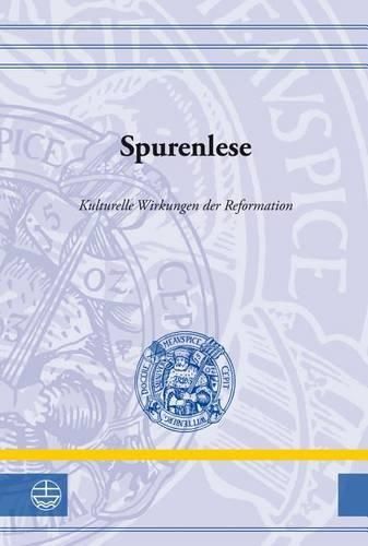 Cover image for Spurenlese: Kulturelle Wirkungen Der Reformation