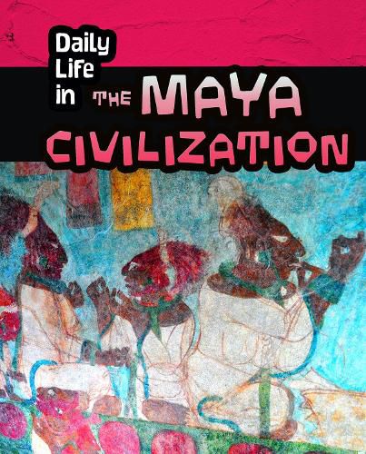 Cover image for Daily Life in the Maya Civilization