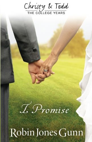 Cover image for I Promise Christy & Todd: College Years Book 3