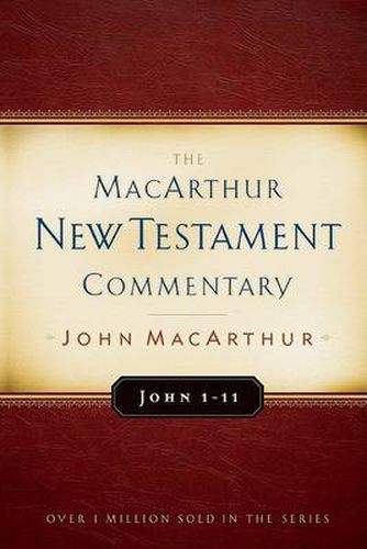 John 1-11 Macarthur New Testament Commentary