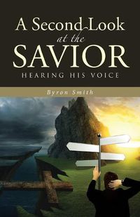 Cover image for A Second Look at the Savior: Hearing His Voice