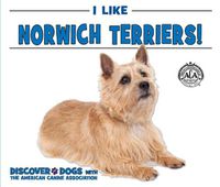 Cover image for I Like Norwich Terriers!