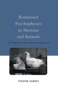 Cover image for Relational Psychophysics in Humans and Animals: A Comparative-Developmental Approach