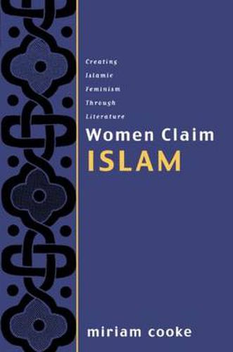 Cover image for Women Claim Islam: Creating Islamic Feminism Through Literature