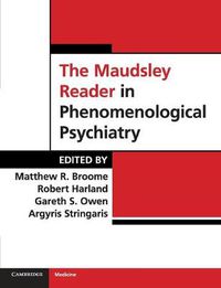 Cover image for The Maudsley Reader in Phenomenological Psychiatry