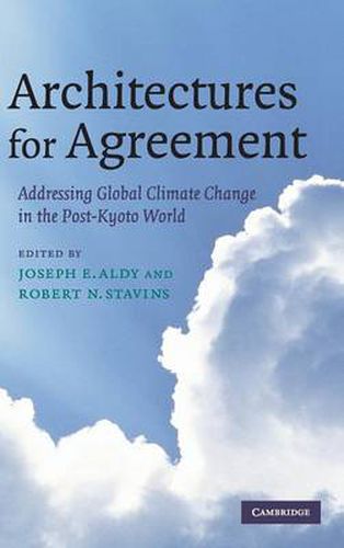 Cover image for Architectures for Agreement: Addressing Global Climate Change in the Post-Kyoto World