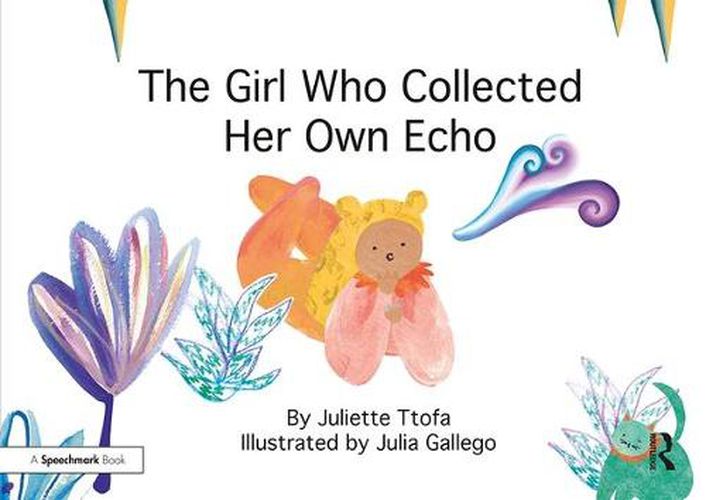 Cover image for The Girl Who Collected Her Own Echo: A Story about Friendship