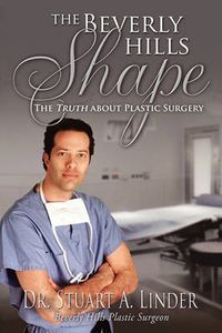 Cover image for The Beverly Hills Shape: The Truth About Plastic Surgery