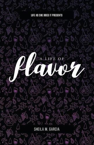 Cover image for Life as She Does It Presents: A Life of Flavor