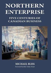 Cover image for Northern Enterprise: Five Centuries of Canadian Business