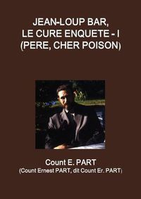 Cover image for Jean-Loup Bar, le cure enquete - I (Pere, Cher poison)