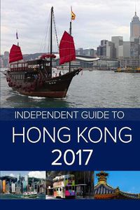 Cover image for The Independent Guide to Hong Kong 2017