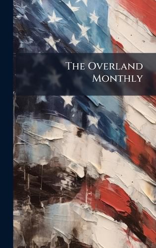Cover image for The Overland Monthly