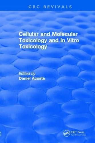 Revival: Cellular and Molecular Toxicology and In Vitro Toxicology (1990)