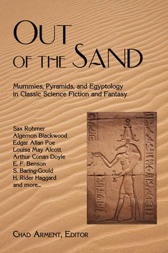 Cover image for Out of the Sand: Mummies, Pyramids, and Egyptology in Classic Science Fiction and Fantasy