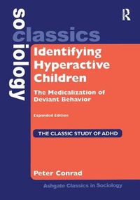 Cover image for Identifying Hyperactive Children: The Medicalization of Deviant Behavior Expanded Edition