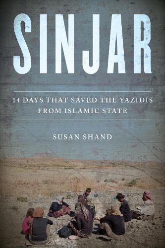 Cover image for Sinjar: 14 Days that Saved the Yazidis from Islamic State