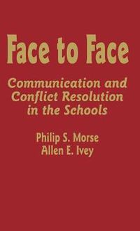 Cover image for Face to Face: Communication and Conflict Resolution in the Schools